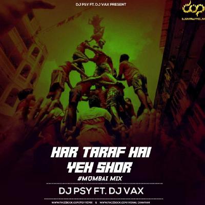 Har Taraf Hai Ye Shor – DJ Psy Ft DJ Vax